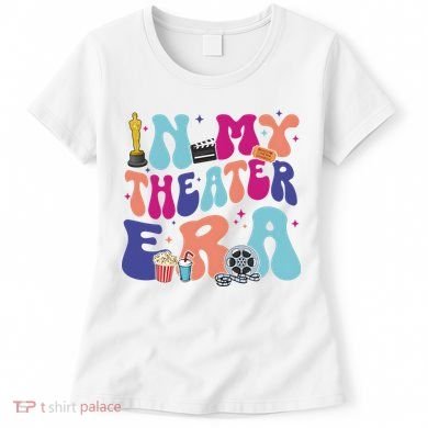 In My Theater Era Women's T-Shirt