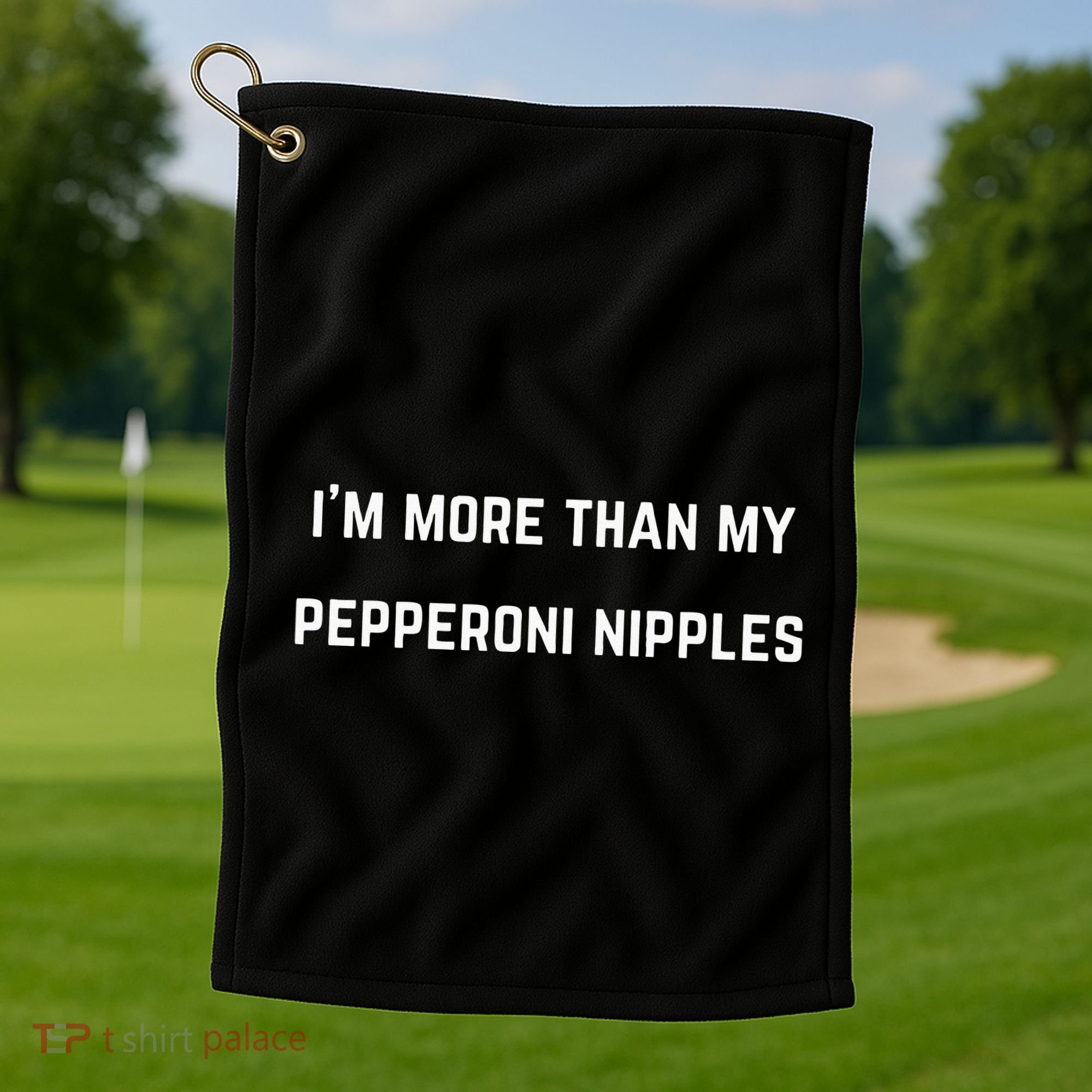 IM More Than My Pepperoni Nipples Golf Towel
