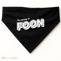 I'm Moving To Foon USA-Made Doggie Bandana thumb 0