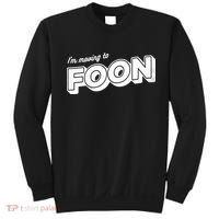 I'm Moving To Foon Sweatshirt thumb 0