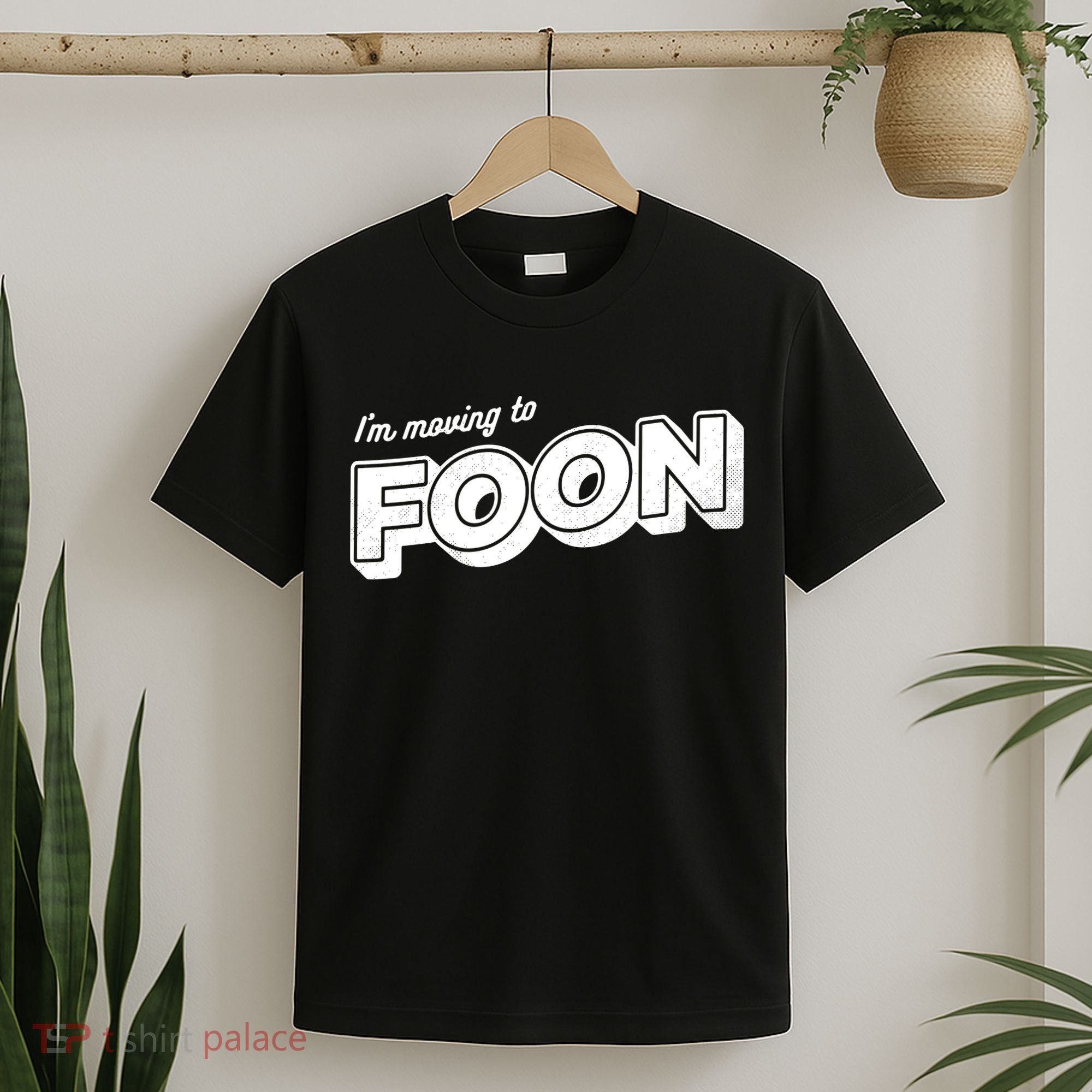 I'm Moving To Foon T-Shirt