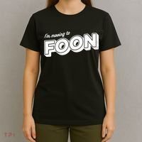 I'm Moving To Foon T-Shirt thumb 4