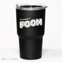 I'm Moving To Foon Tumbler thumb 0
