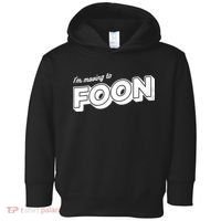 I'm Moving To Foon Toddler Hoodie thumb 0