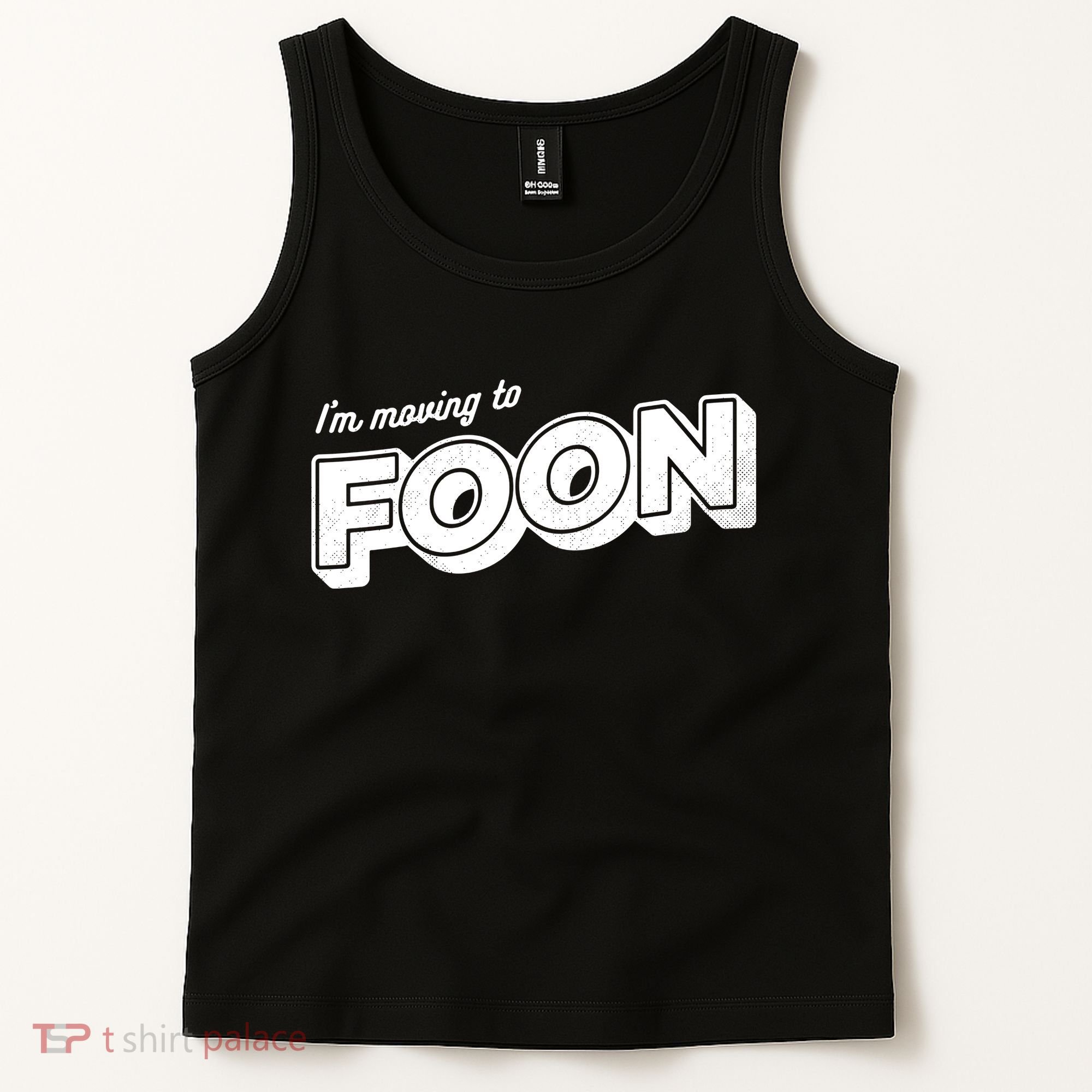 I'm Moving To Foon Tank Top