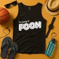 I'm Moving To Foon Tank Top thumb 4