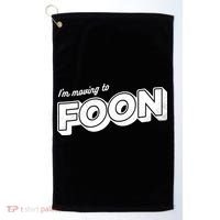 I'm Moving To Foon Golf Towel thumb 0