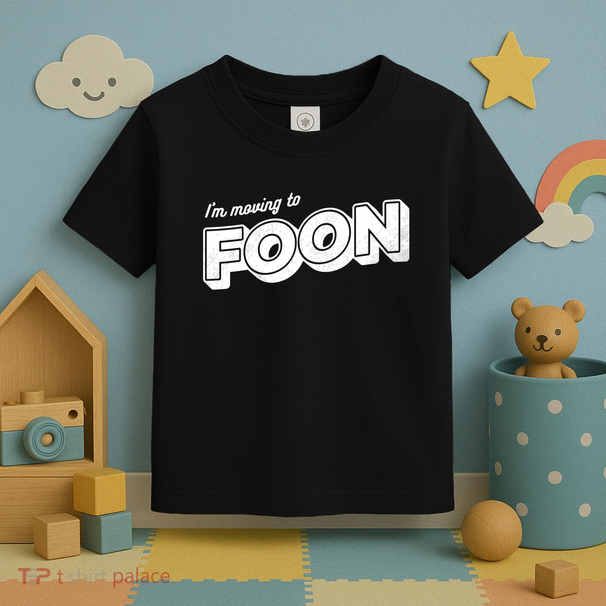I'm Moving To Foon Toddler T-Shirt