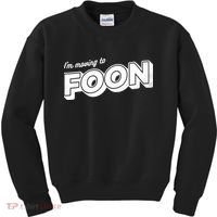 I'm Moving To Foon Kids Sweatshirt thumb 0
