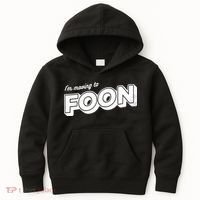 I'm Moving To Foon Kids Hoodie thumb 0