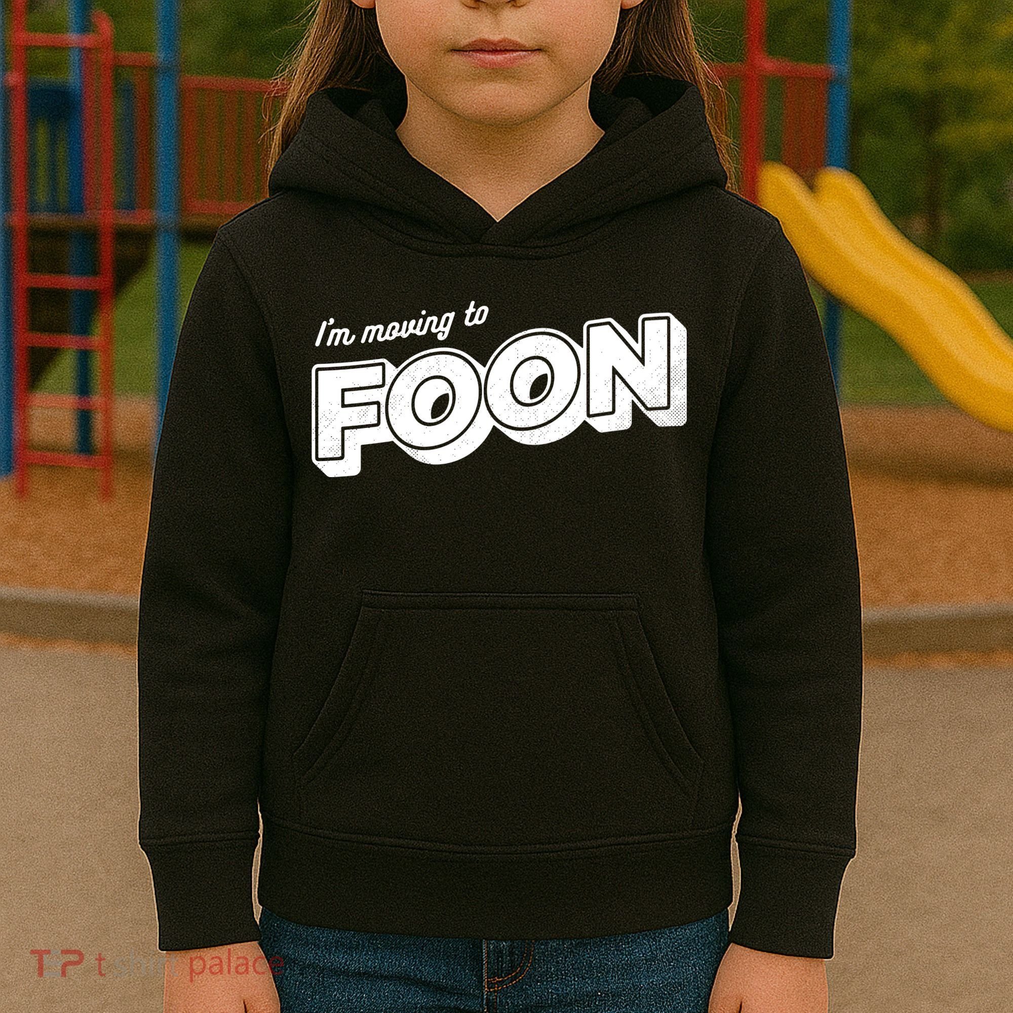 I'm Moving To Foon Kids Hoodie