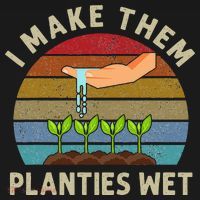 I Make Them Planties Wet Retro Funny Gardening Plants Lovers Tank Top thumb 6