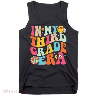 In My Third Grade Era Back To School 3rd Grade Tank Top