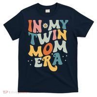 In My Twin Mom EraCute Groovy New Mom Gift Mother’S Day T-Shirt thumb 0