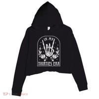 In My Thirties Era 30th Birthday Outfit Skeleton Hand Crop Fleece Hoodie thumb 0