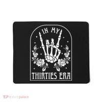 In My Thirties Era 30th Birthday Outfit Skeleton Hand Mousepad thumb 0