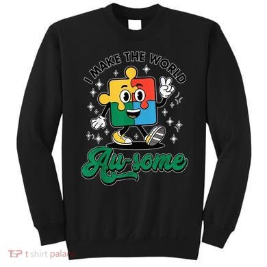 I Make The World Au-Some Autism Puzzle Boy Support Sweatshirt