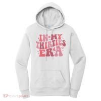 In My Thirties Era Thirtieth Birthday Funny Birthday Women's Hoodie thumb 0