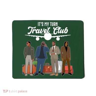 It's My Turn Travel Club Traveling Black African American Men Mousepad