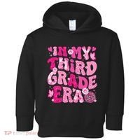 In My Third Grade Era Teachers Women Back To School Toddler Hoodie thumb 0