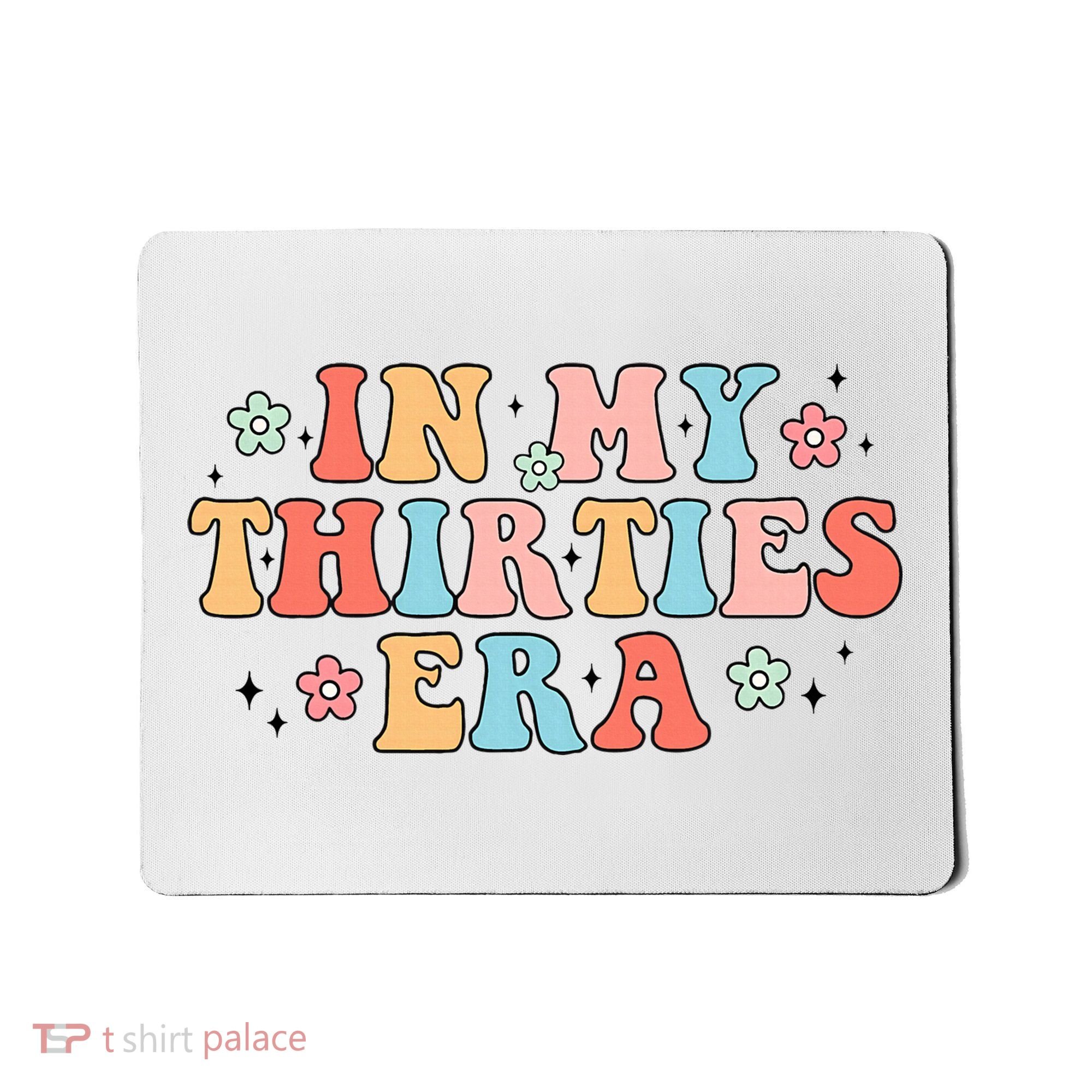 In My Thirties 30s Era Cute Floral Mousepad