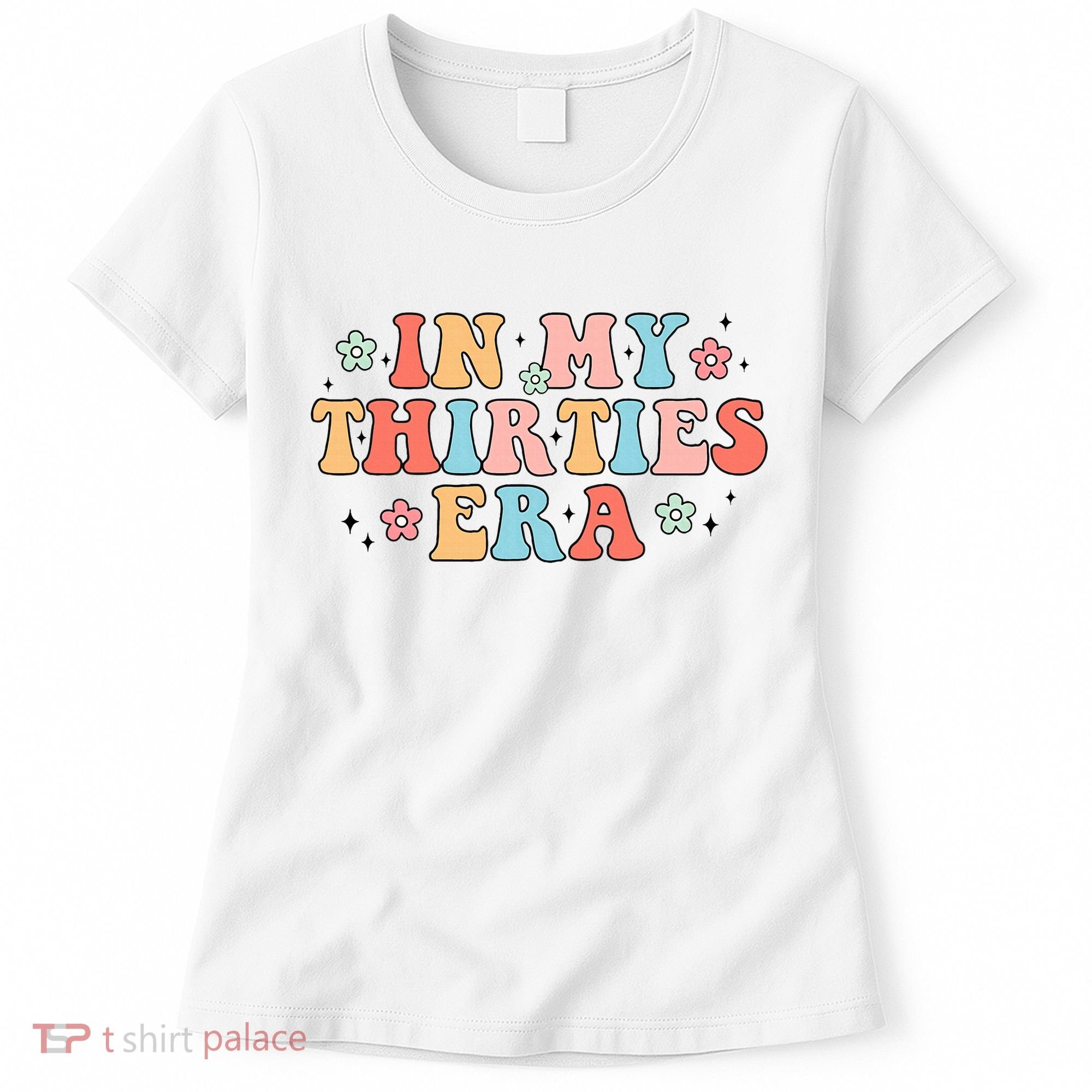 In My Thirties 30s Era Cute Floral Women's T-Shirt