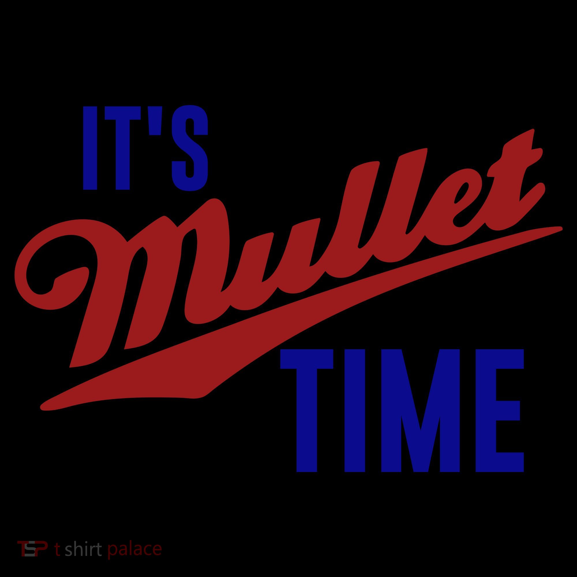 It’s Mullet Time, Funny Redneck Mullet Coaster