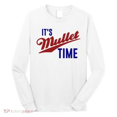 It’s Mullet Time, Funny Redneck Mullet Long Sleeve Shirt