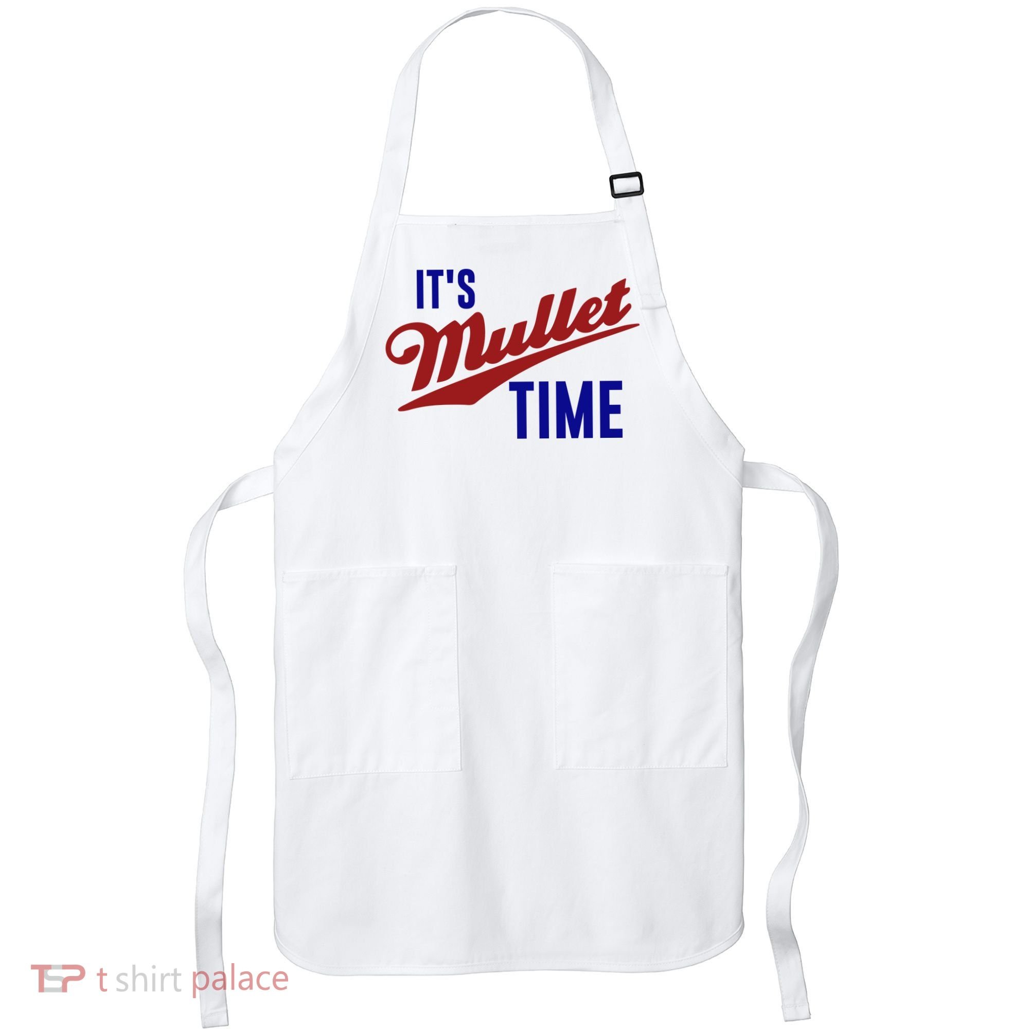 It’s Mullet Time, Funny Redneck Mullet Apron