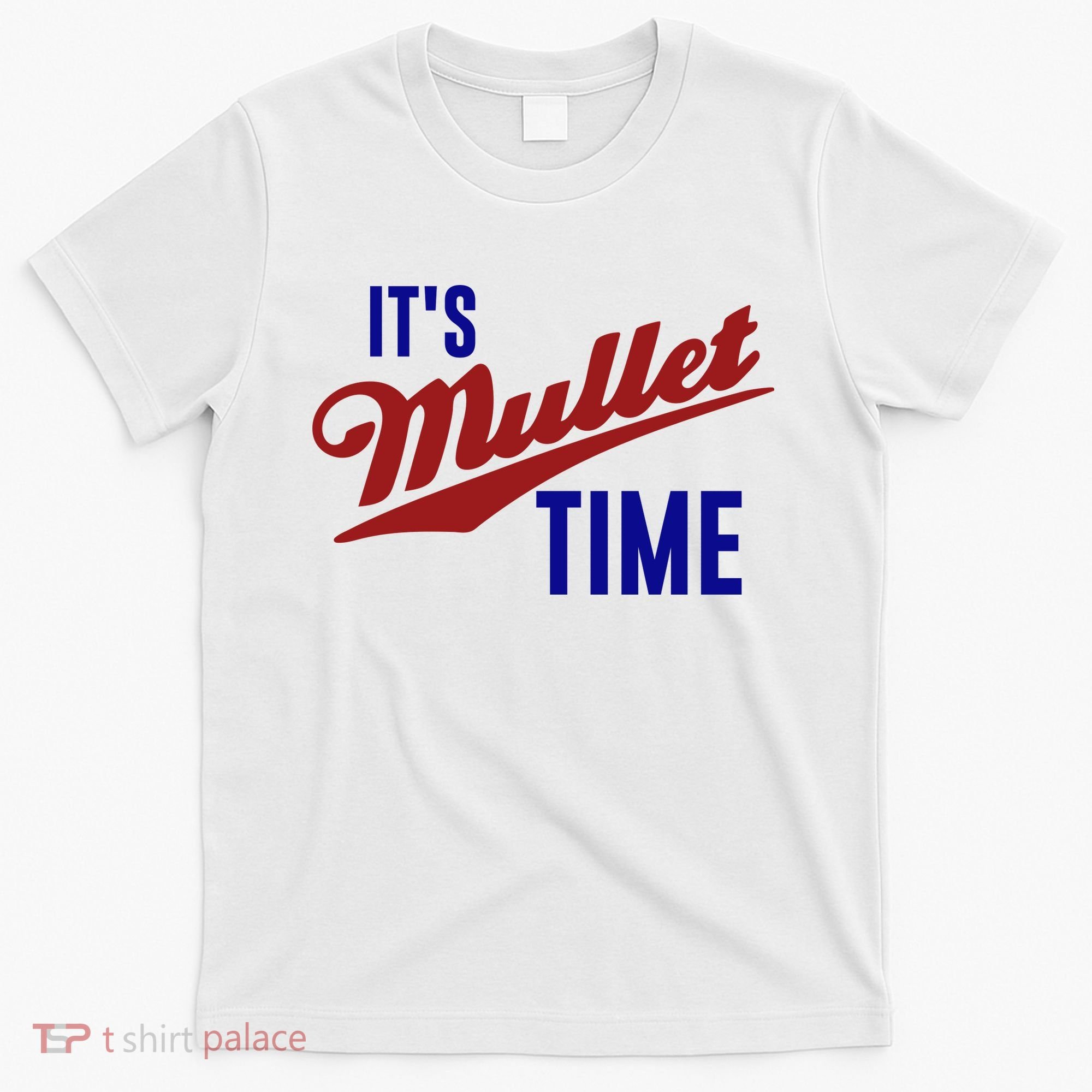 It’s Mullet Time, Funny Redneck Mullet T-Shirt