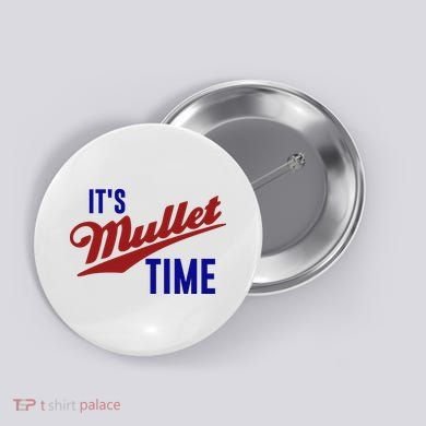 It’s Mullet Time, Funny Redneck Mullet Button
