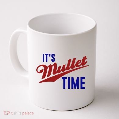 It’s Mullet Time, Funny Redneck Mullet Coffee Mug