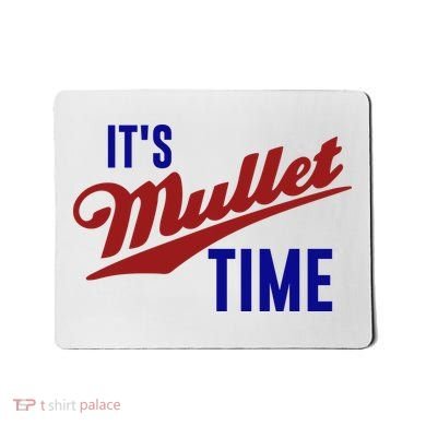 It’s Mullet Time, Funny Redneck Mullet Mousepad