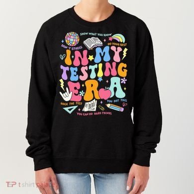 In My Testing Era Teachers Student Rock The Test Women's Sweatshirt