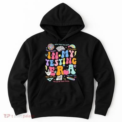 In My Testing Era Teachers Student Rock The Test Hoodie