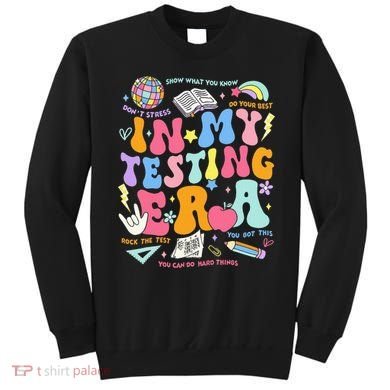 In My Testing Era Teachers Student Rock The Test Sweatshirt