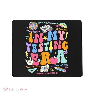 In My Testing Era Teachers Student Rock The Test Mousepad