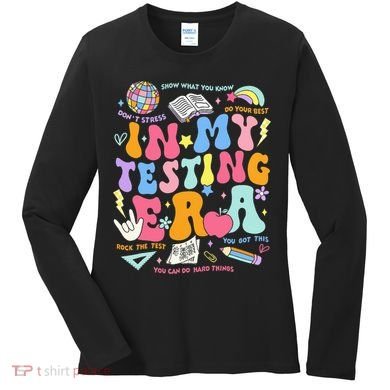 In My Testing Era Teachers Student Rock The Test Women's Long Sleeve Shirt
