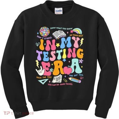 In My Testing Era Teachers Student Rock The Test Kids Sweatshirt