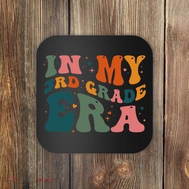 In My Third Grade Era In My 3rd Grade Era Teacher Student Coaster
