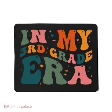 In My Third Grade Era In My 3rd Grade Era Teacher Student Mousepad