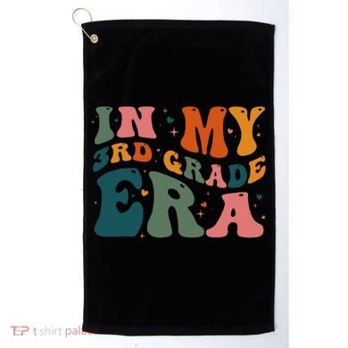 In My Third Grade Era In My 3rd Grade Era Teacher Student Golf Towel