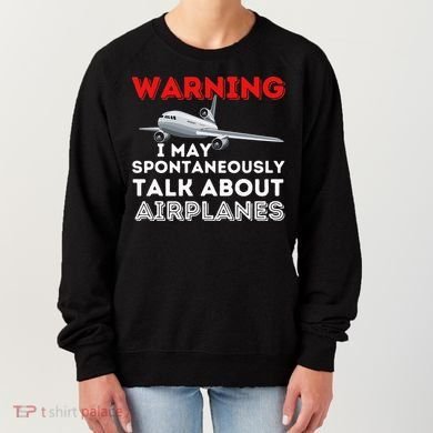 I May Talk About Airplanes Funny Pilot & Aviation Airplane Women's Sweatshirt