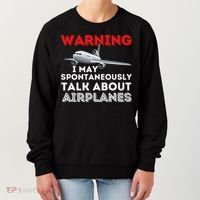 I May Talk About Airplanes Funny Pilot & Aviation Airplane Women's Sweatshirt thumb 0