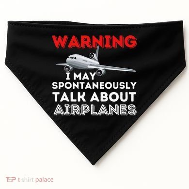 I May Talk About Airplanes Funny Pilot & Aviation Airplane USA-Made Doggie Bandana