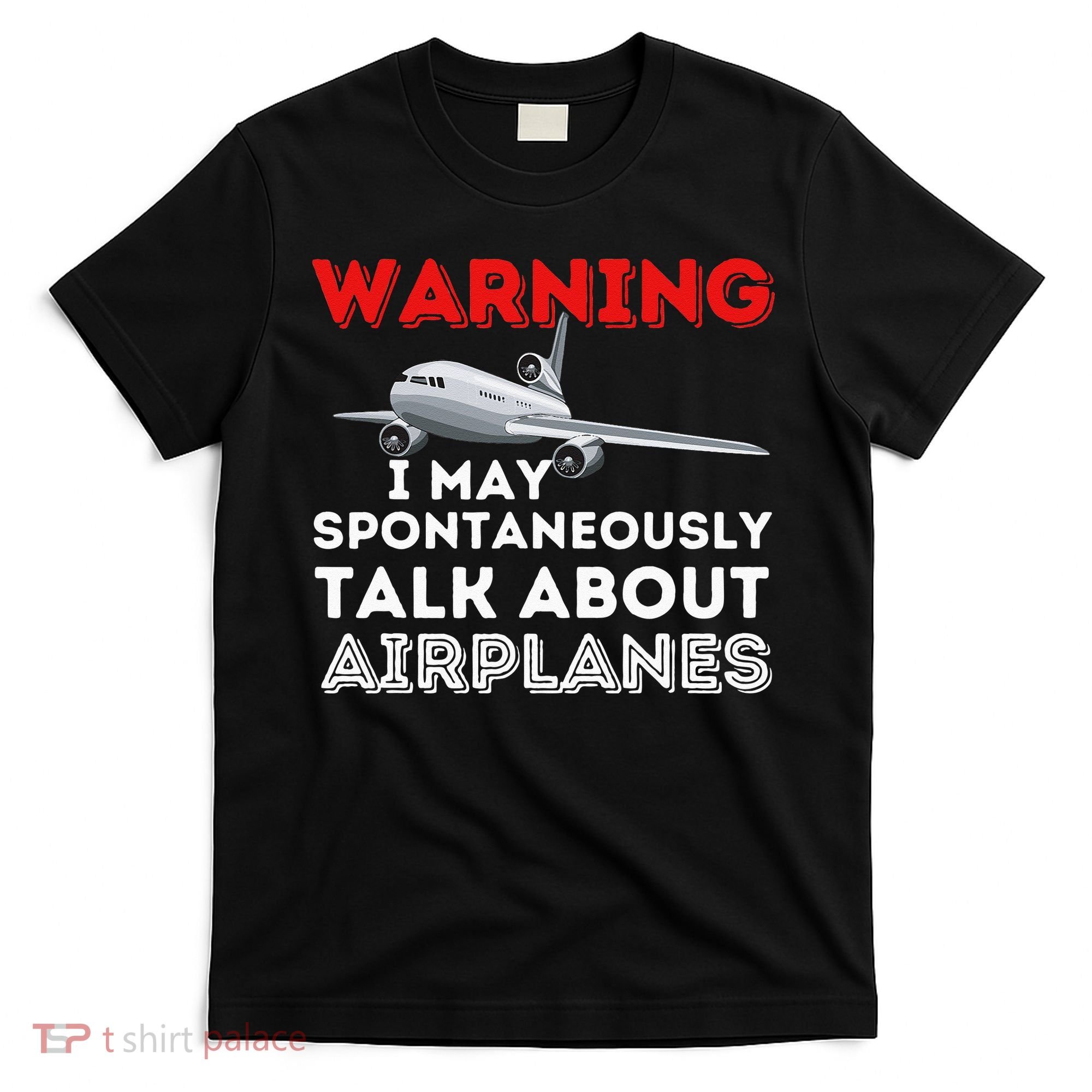 I May Talk About Airplanes Funny Pilot & Aviation Airplane T-Shirt