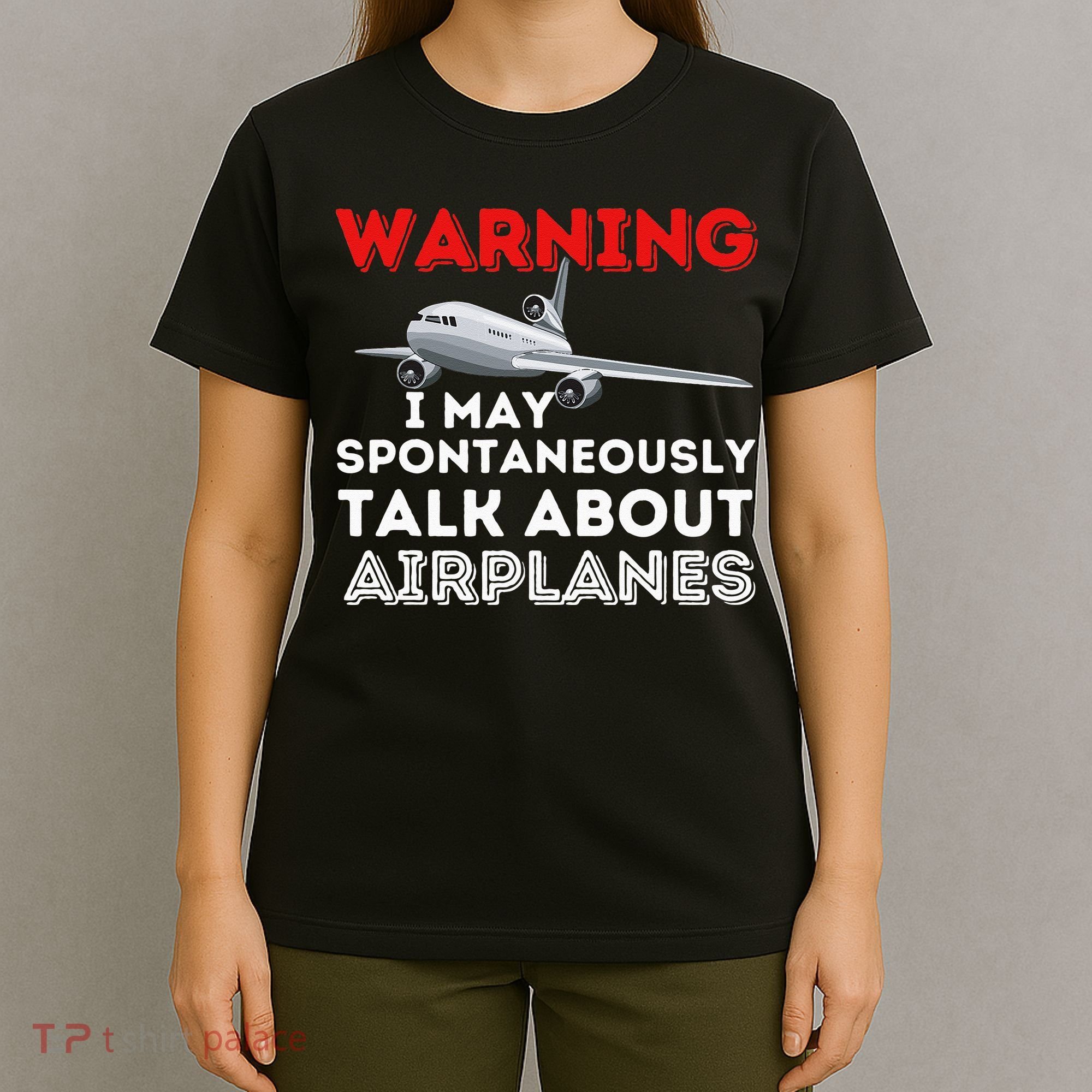 I May Talk About Airplanes Funny Pilot & Aviation Airplane T-Shirt