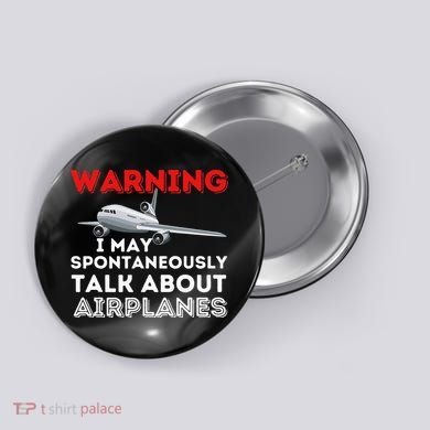 I May Talk About Airplanes Funny Pilot & Aviation Airplane Button