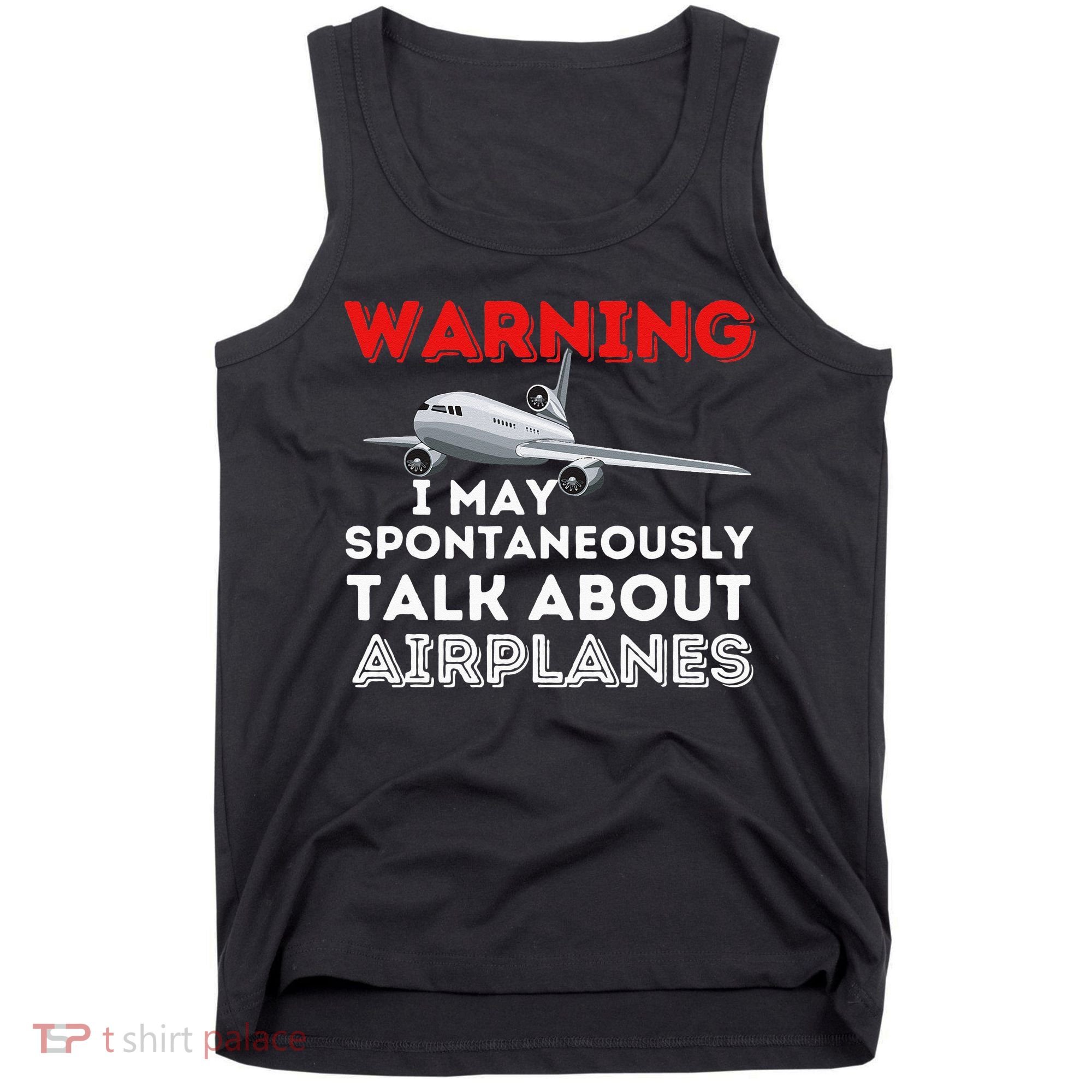 I May Talk About Airplanes Funny Pilot & Aviation Airplane Tank Top