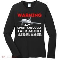 I May Talk About Airplanes Funny Pilot & Aviation Airplane Women's Long Sleeve Shirt thumb 0